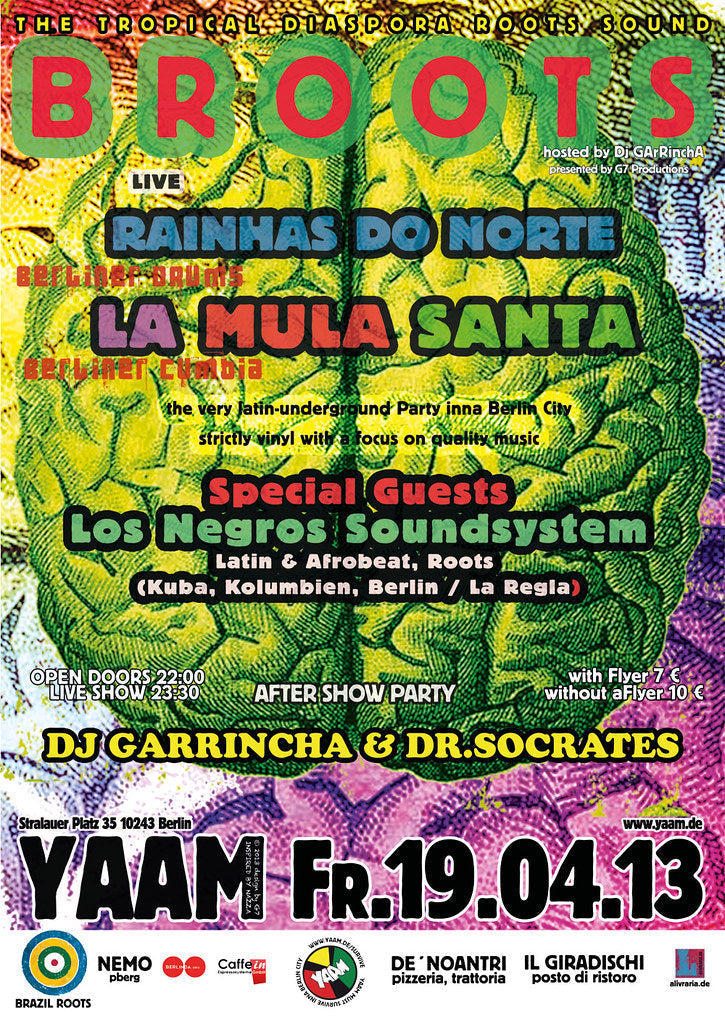 BROOTS VOL 17 - THE TROPICAL DIASPORA ROOTS SOUND w/ Rainhas do Norte (Brazil / Berlin) & LA MULA SANTA ★ after show Party w/ Dj GArRinchA & Dr.Sócrates Special Guests: LOS NEGROS SOUNDSYSTEM 19/04/2013 @ 21:00 - 20/04/2013 @ 20:00 UTC+1 | €7