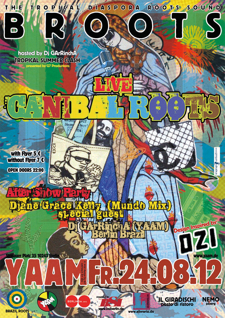 BRAZIL ROOTS VOL 9 - BRAZIL ROOTS goes TROPICAL SUMMER CLASH  w/ CANIBAL ROOTS (Brazil / Berlin) & LA SEVERA MATACERA ★ after show Party w/ Dj GArRinchA & DJ GRACE KELLY 24/08/2012 @ 21:00 - 25/08/2012 @ 20:00 UTC+1 | €8