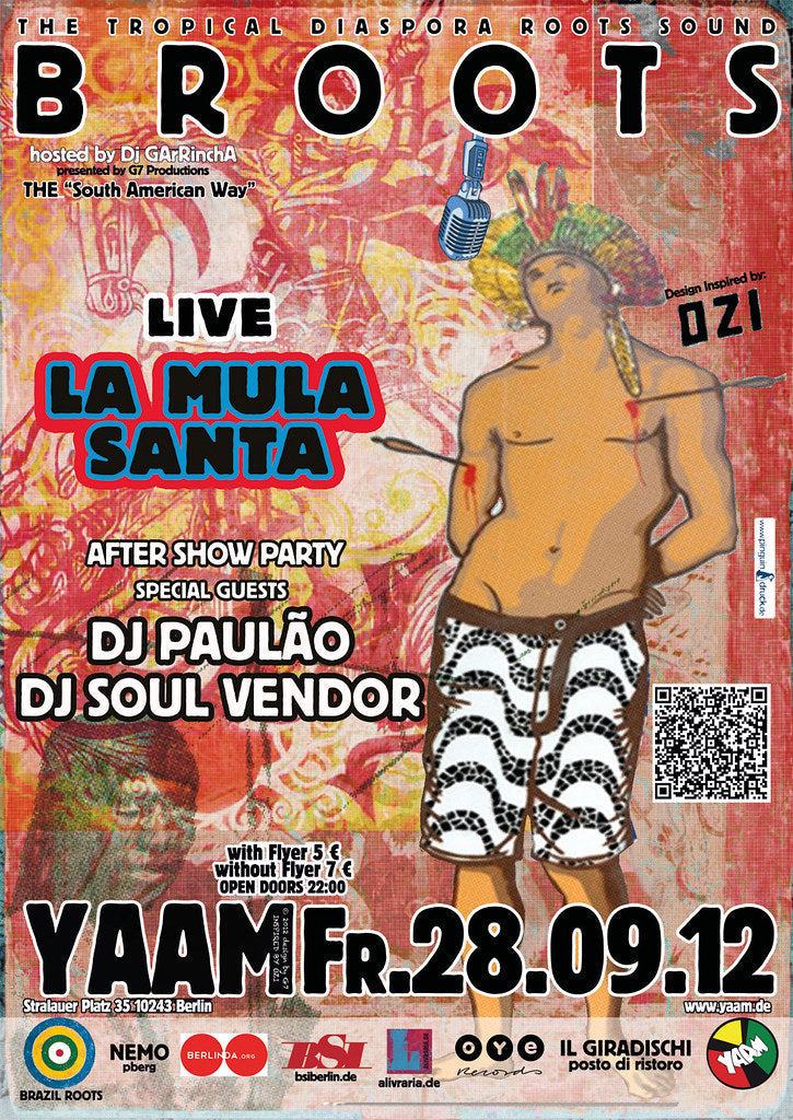 BRAZIL ROOTS VOL 10 - BRAZIL ROOTS goes THE “South American Way” w/ LA MULA SANTA ★ after show Party w/ Dj GArRinchA & DJ PAULÃO 28/09/2012 @ 21:00 - 29/09/2012 @ 20:00 UTC+1 | €7