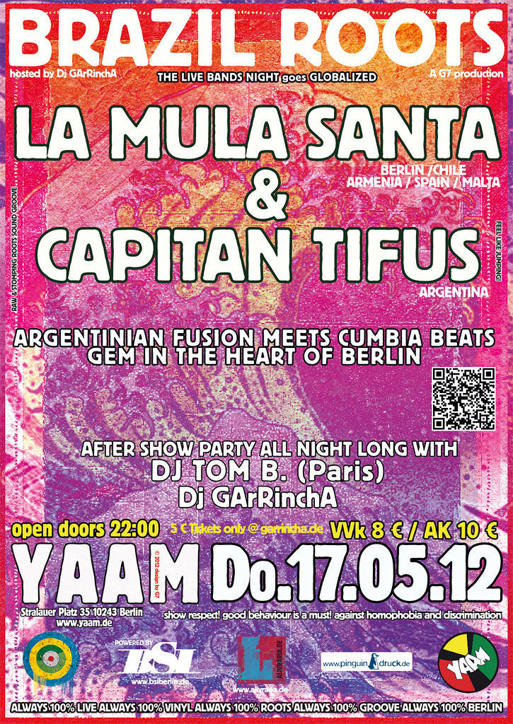BRAZIL ROOTS VOL 6 - BRAZIL ROOTS goes GLOBALIZED  w/  LA MULA SANTA  and La Franfaria Del Capitan  ★ after show Party w/ Dj GArRinchA & DJ Tom B 17/05/2012 @ 21:00 - 18/05/2012 @ 20:00 UTC+1 | €8