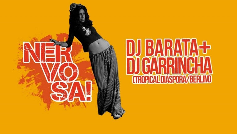 Dj Barata hosted Dj GArRinchA @ Nervosa 12/08/2017 @ 10:00 - 13/08/2017 @ 06:00 UTC+1