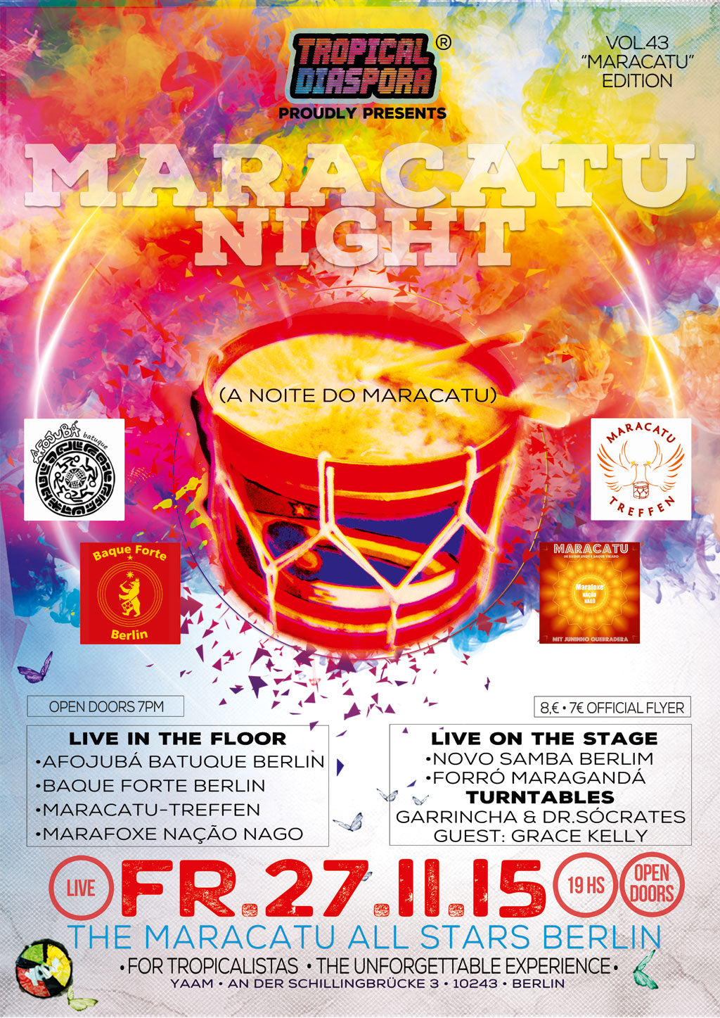 Tropical Diaspora® Party vol.43 Featuring ♫ AFOJUBÁ BATUQUE BERLIN ♫ BAQUE FORTE BERLIN ♫ MARACATU-TREFFEN ♫ MARAFOXE NAÇÃO NAGO ♫ NOVO SAMBA BERLIN & FORRÓ MARAGANDÁ • After Party Strictly Vinyl with Djs GArRinchA & Dr.Sócrates 27/11/2015 @ 22:00 CEST