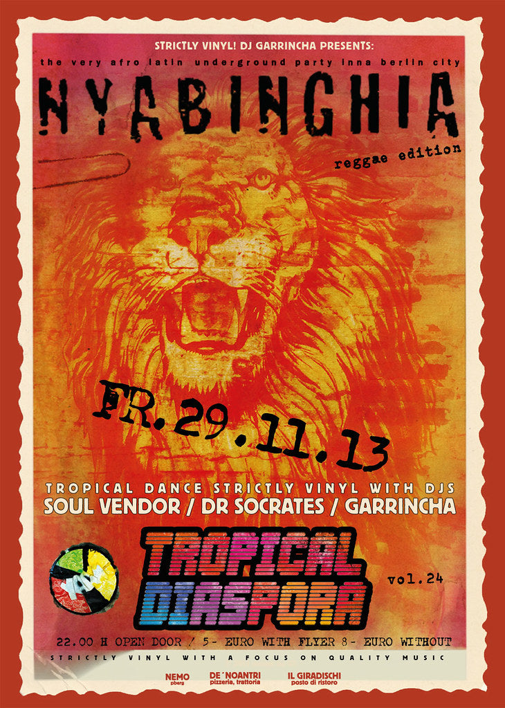 Tropical Diaspora® Party vol.24 Featuring NYABINGHIA • After Party Strictly Vinyl with Djs GArRinchA & Dr.Sócrates  29/11/2013 @ 22:00 CEST