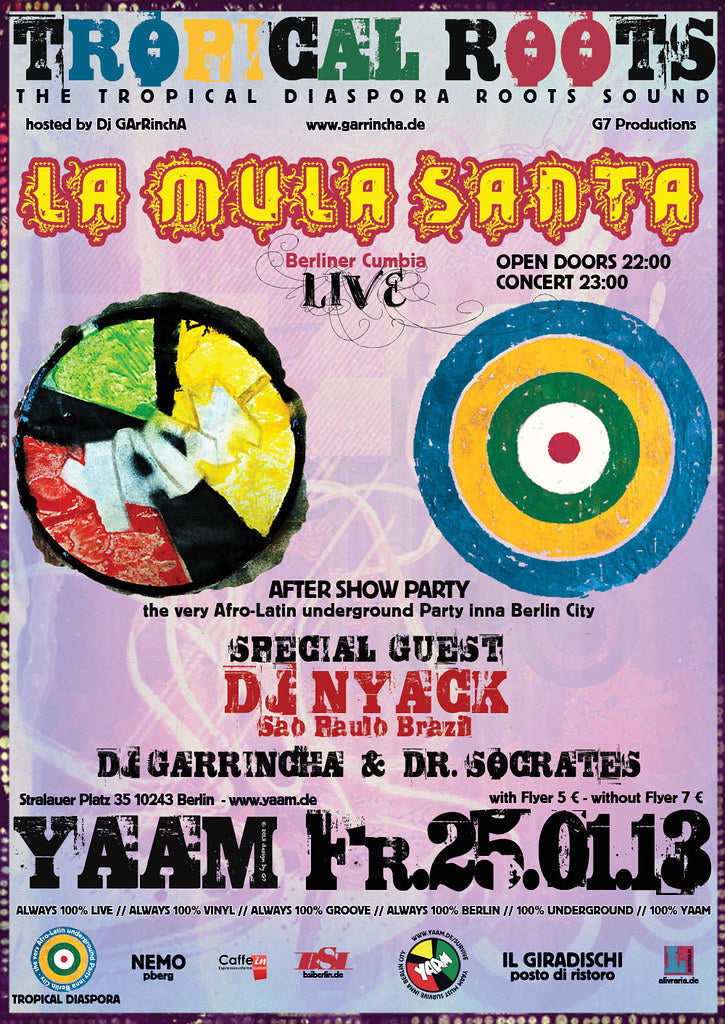 TROPICAL ROOTS VOL 14 - THE TROPICAL DIASPORA ROOTS SOUND w/ LA MULA SANTA ★ after show Party w/ Dj GArRinchA & Dr.Sócrates  Special Guest Dj NYACK 25/01/2013 @ 21:00 - 26/01/2013 @ 20:00 UTC+1 | €7