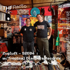 Berlin Oct 23 2024 (TDR®):Zugluft Radio Show - S2E04 : Tropical Diaspora Records w/DJ Garrincha & DJ DR.Sócrates // 20.10.2024
