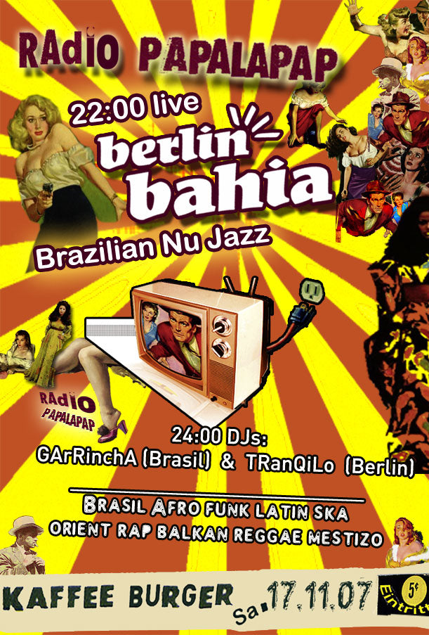 Sa.17.11.07 Berlin Bahia Kaffee Burger Berlin Djs Garrincha & Tranquilo