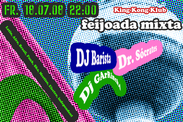 Fr, 18.07.2008 RADIO PAPALAPAP w/ Dj Garrincha, Dr.Sócrates Dj Barista