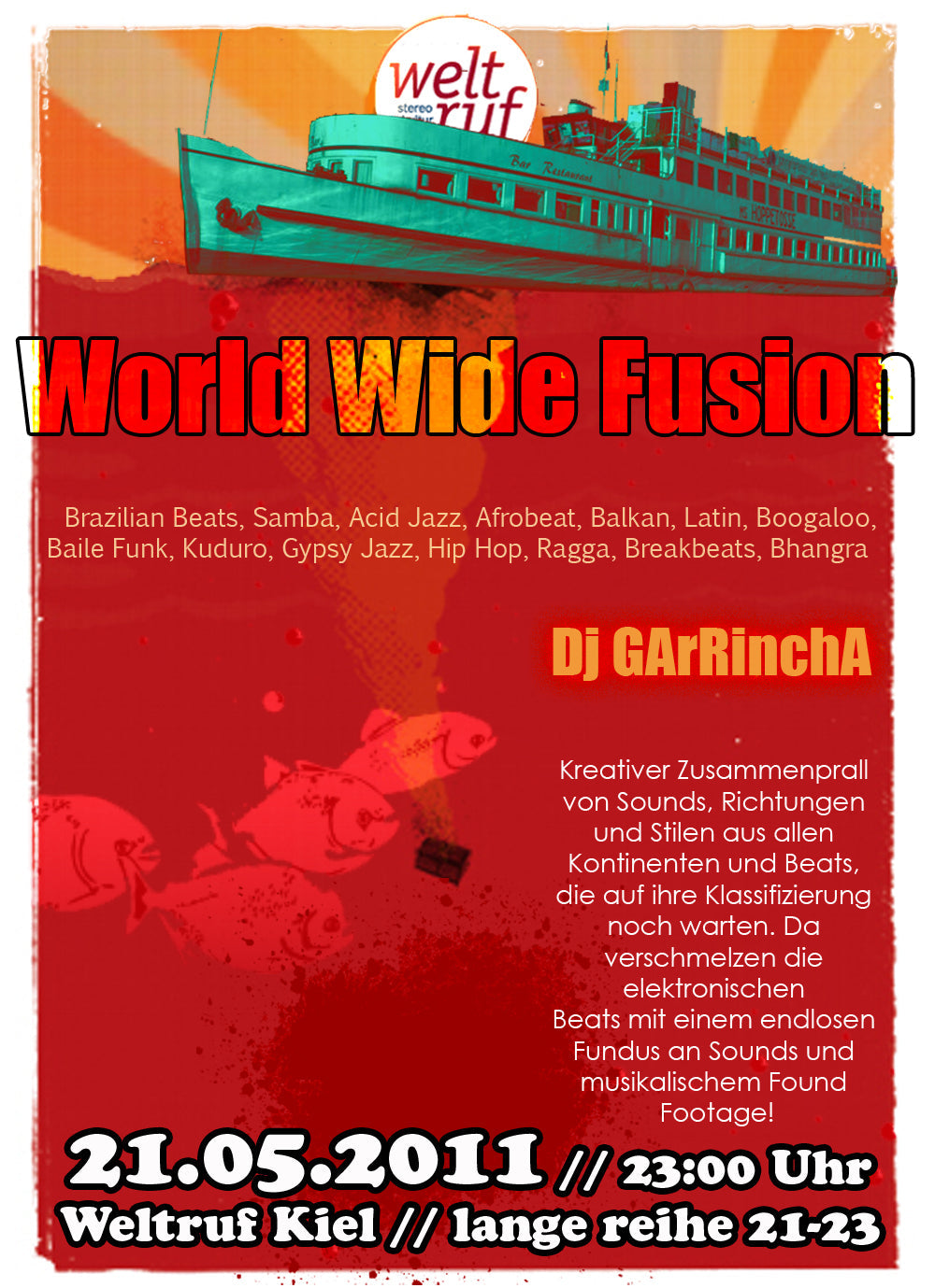 Sa. 21.05.11 Weltruf Kiel - World Wide Fusion w/ Dj GArRinchA