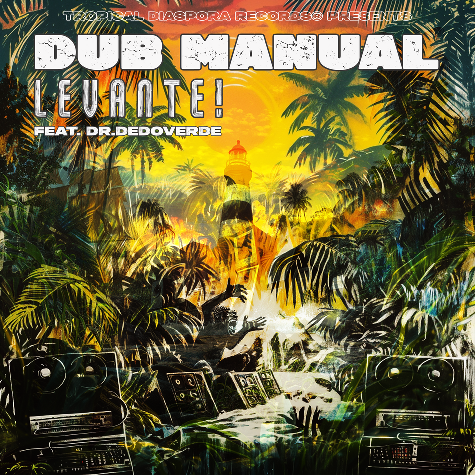 DUB MANUAL - Levante! Feat. Dr.Dedoverde