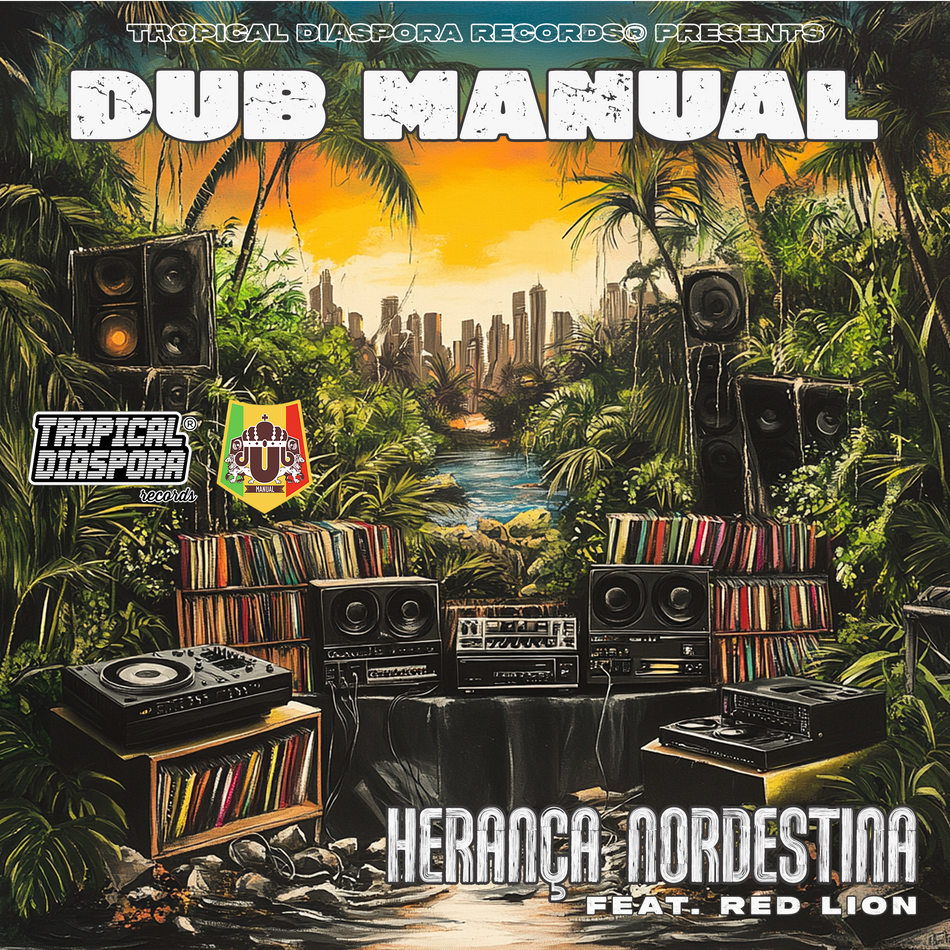 Dub Manual • Herança Nordestina, TDR063 • [Digital]