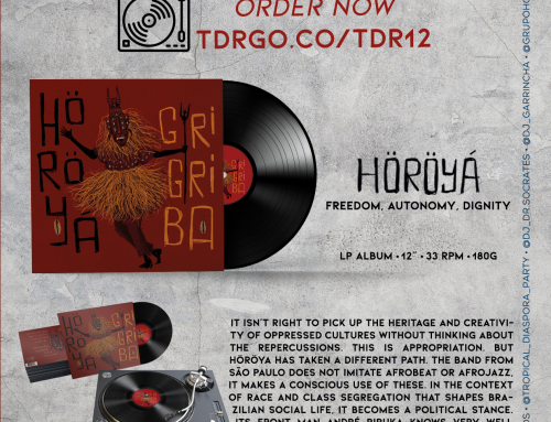 Berlin, São Paulo Mar. 14 (TD®R): Tropical Diaspora® Records presents new release on vinyl GRI GRI BÁ by HÖRÖYÁ